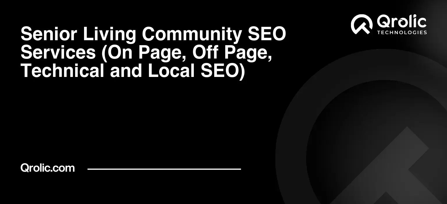 Senior-Living-Community-SEO-Services-On-Page-Off-Page-Technical-and-Local-SEO-Featured-Image
