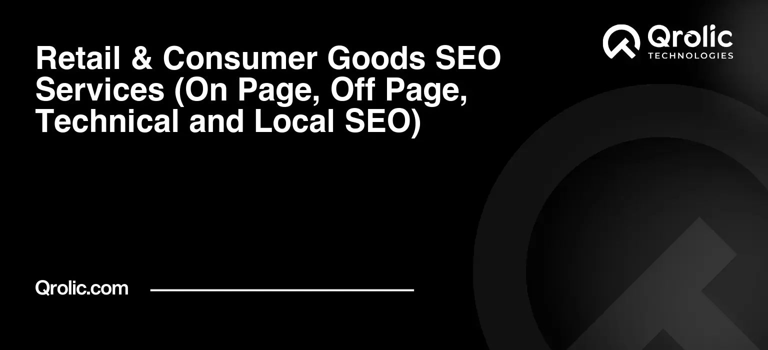 Retail-amp-Consumer-Goods-SEO-Services-On-Page-Off-Page-Technical-and-Local-SEO-Featured-Image