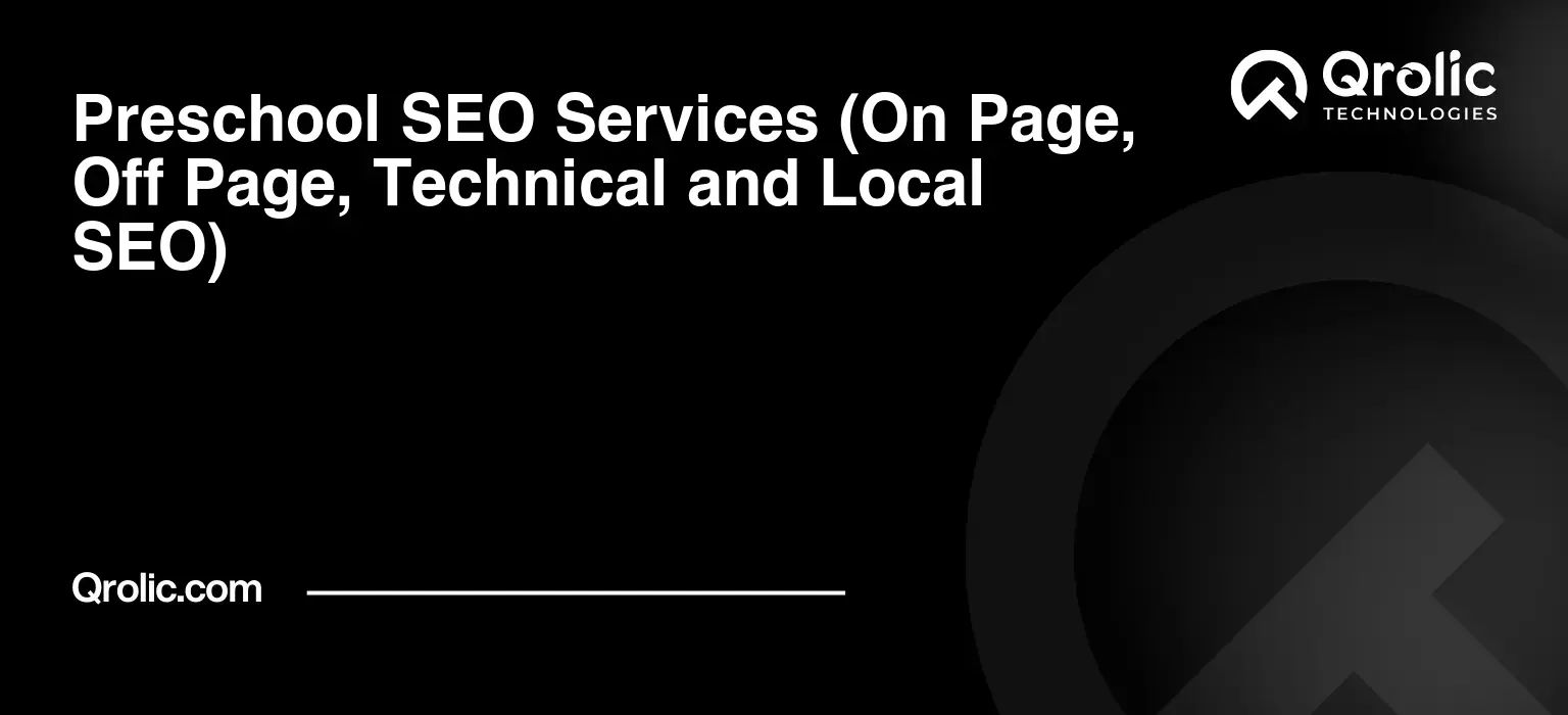 Preschool SEO Services (On Page, Off Page, Technical and Local SEO) Preschool-SEO-Services-On-Page-Off-Page-Technical-and-Local-SEO-Featured-Image
