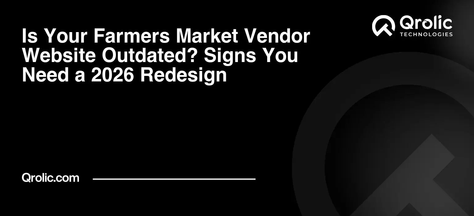 Is Your Farmers Market Vendor Website Outdated? Signs You Need a 2026 Redesign