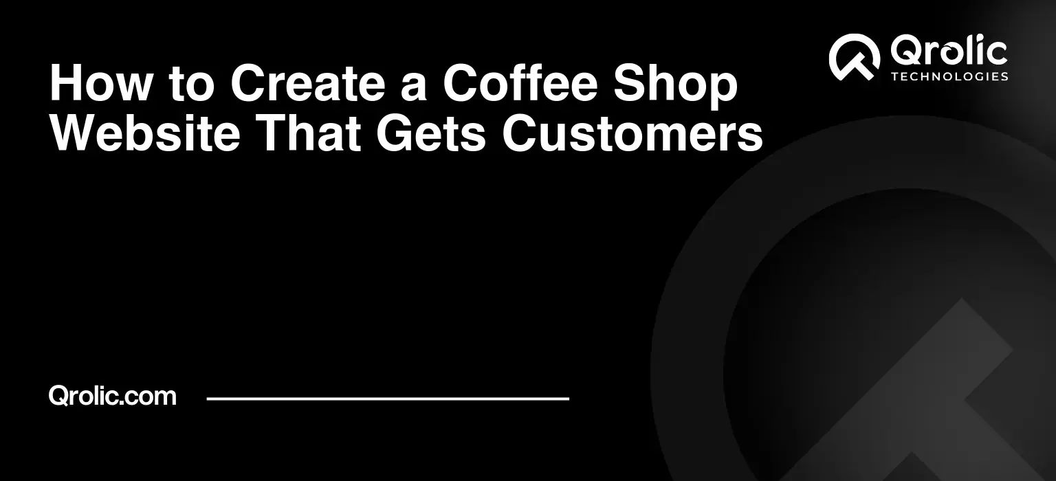 How to Create a Coffee Shop Website That Gets Customers