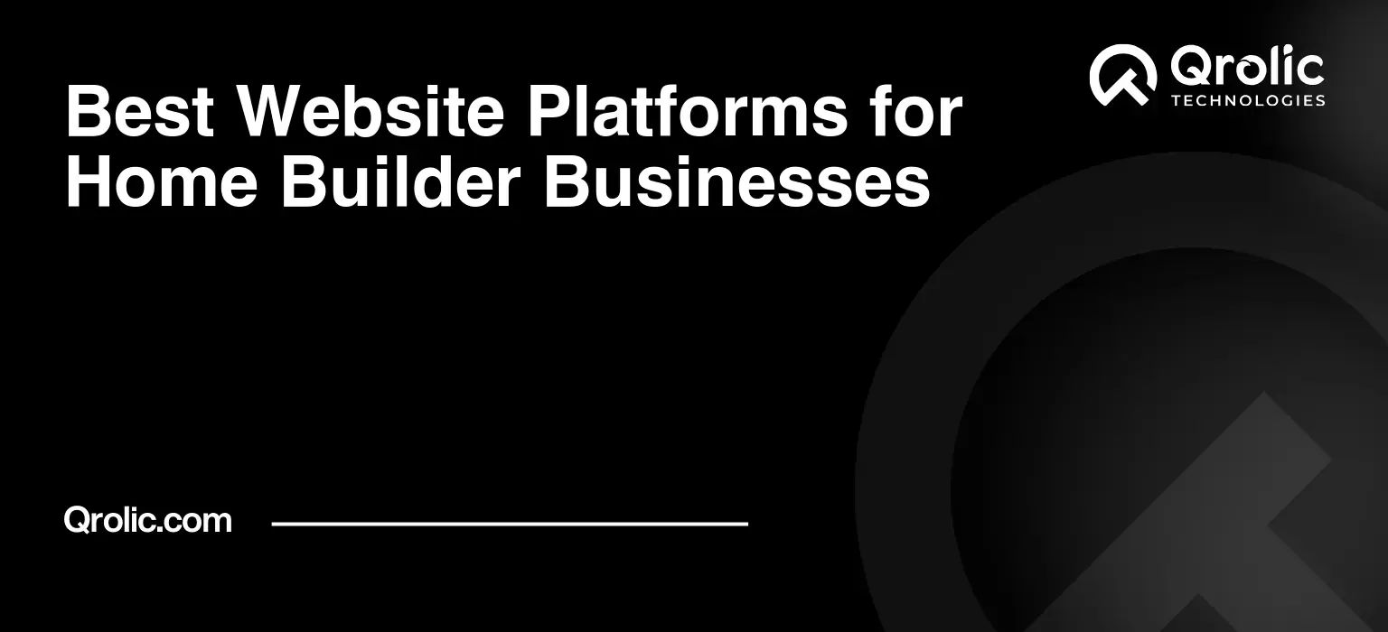 Best Website Platforms for Home Builder Businesses Best Website Platforms for Home Builder Businesses