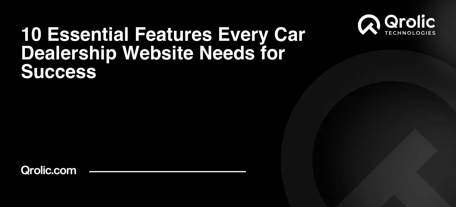 10 Essential Features Every Car Dealership Website Needs for Success 10-Essential-Features-Every-Car-Dealership-Website-Needs-for-Success-Featured-Image