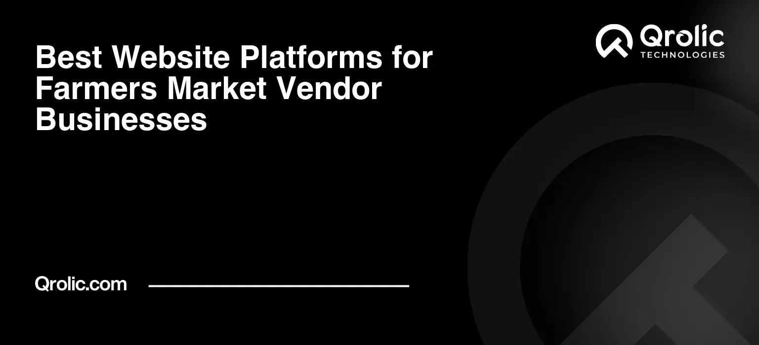 Best Website Platforms for Farmers Market Vendor Businesses Best Website Platforms for Farmers Market Vendor Businesses