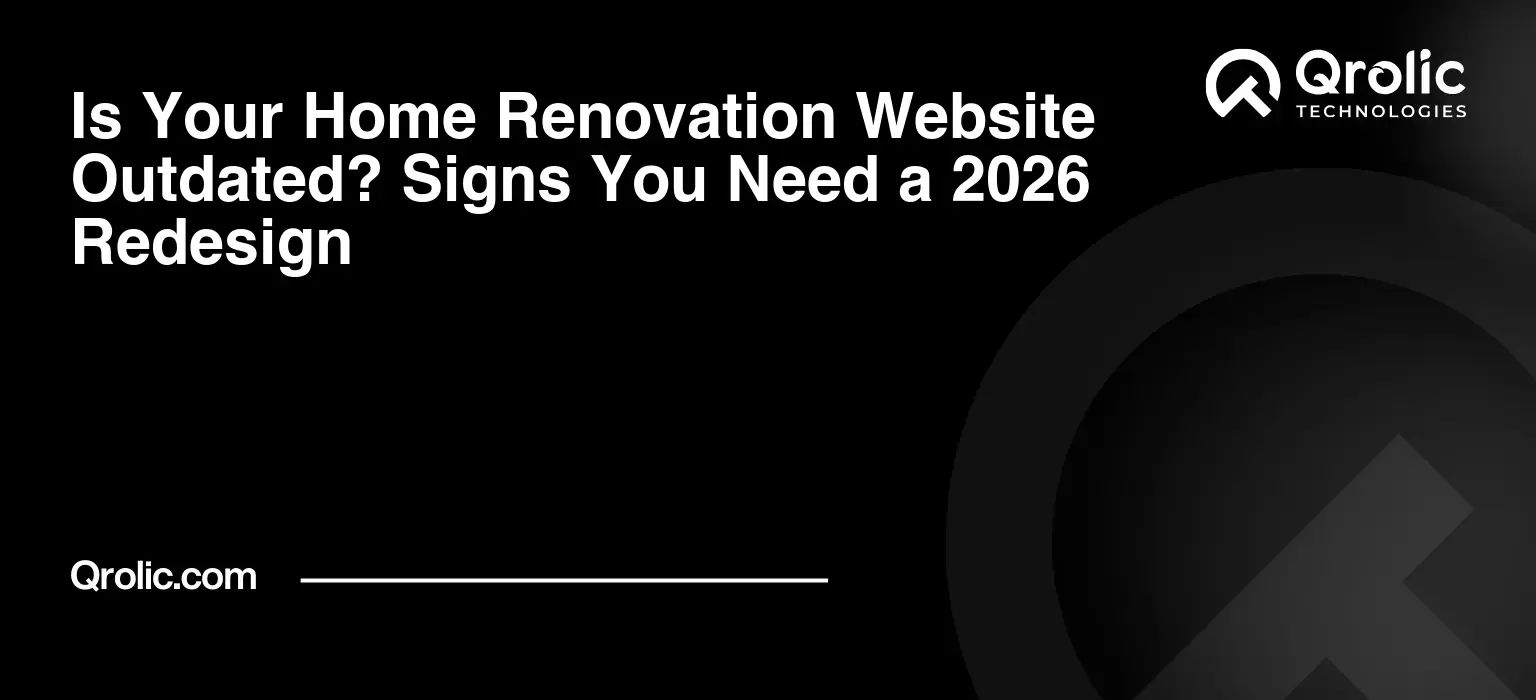 Is Your Home Renovation Website Outdated? Signs You Need a 2026 Redesign