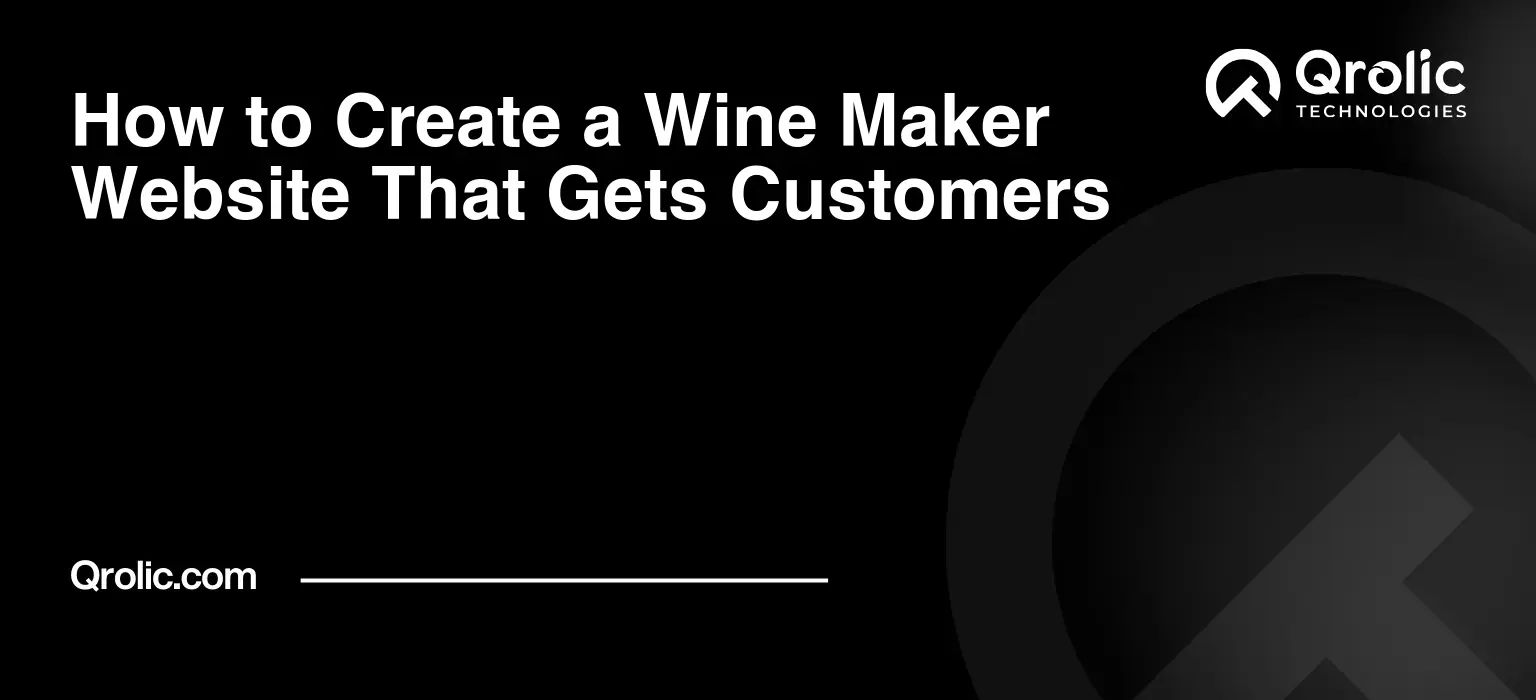 How to Create a Wine Maker Website That Gets Customers
