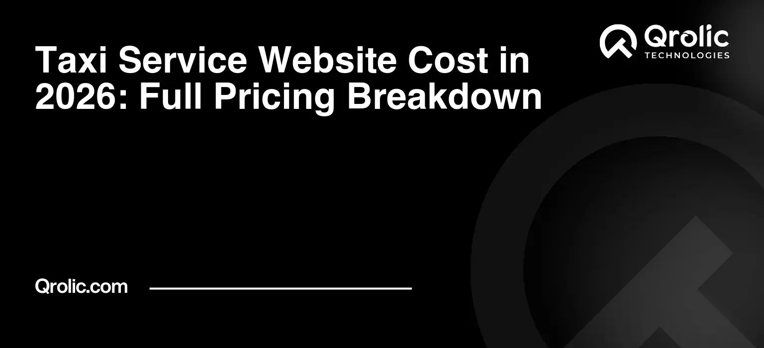 Taxi Service Website Cost in 2026: Full Pricing Breakdown Taxi Service Website Cost in 2026: Full Pricing Breakdown