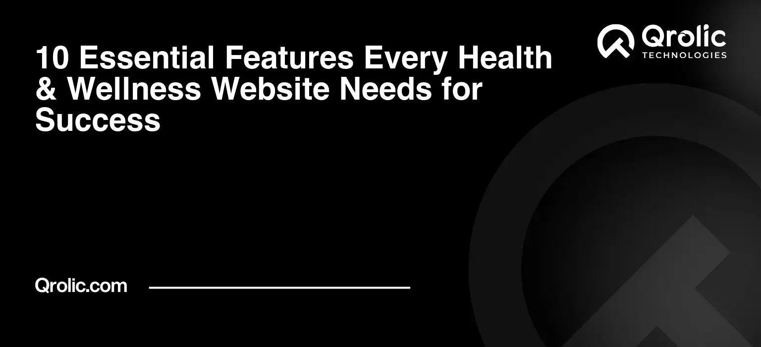 10 Essential Features Every Health & Wellness Website Needs for Success 10 Essential Features Every Health & Wellness Website Needs for Success