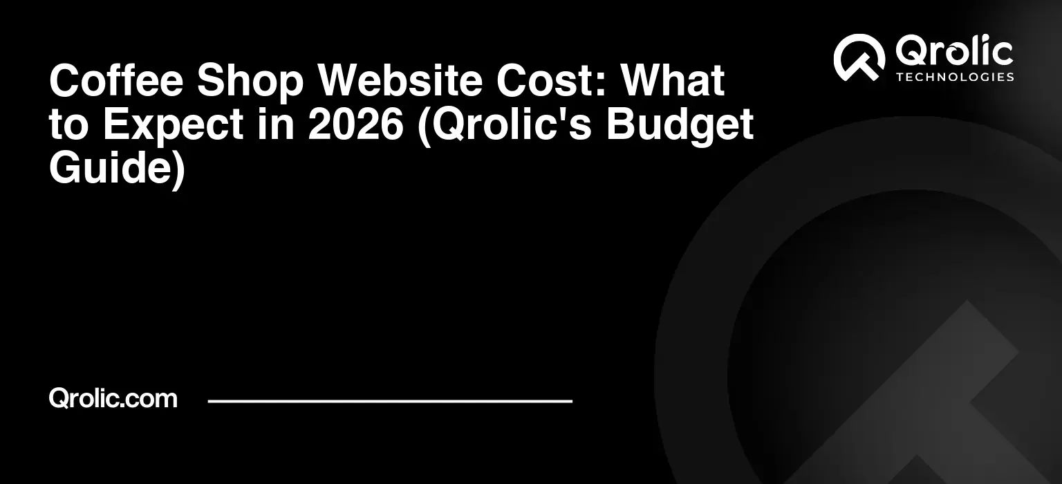 Coffee-Shop-Website-Cost-What-to-Expect-in-2026-Qrolics-Budget-Guide-Featured-Image
