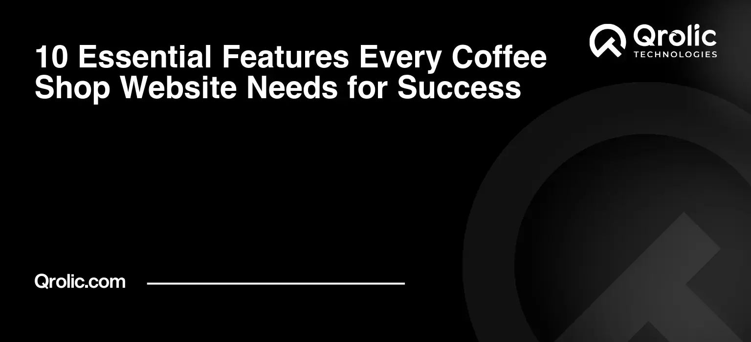 10-Essential-Features-Every-Coffee-Shop-Website-Needs-for-Success-Featured-Image