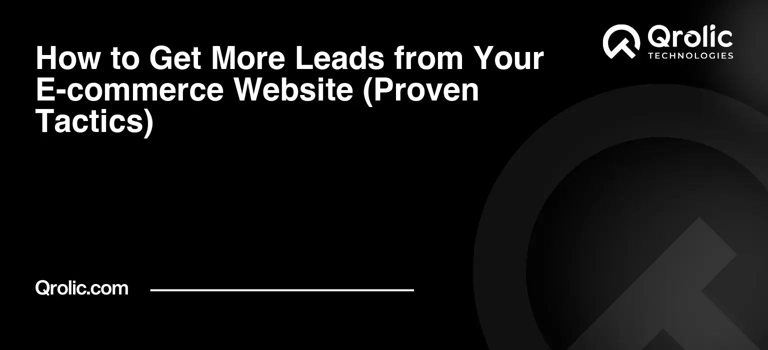 How-to-Get-More-Leads-from-Your-E-commerce-Website-Proven-Tactics-Featured-Image