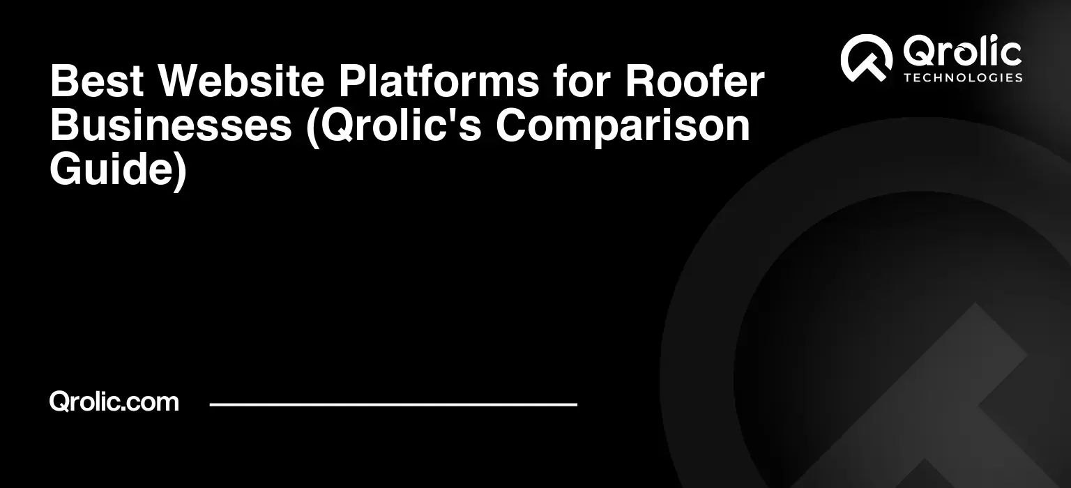 Best-Website-Platforms-for-Roofer-Businesses-Qrolics-Comparison-Guide-Featured-Image