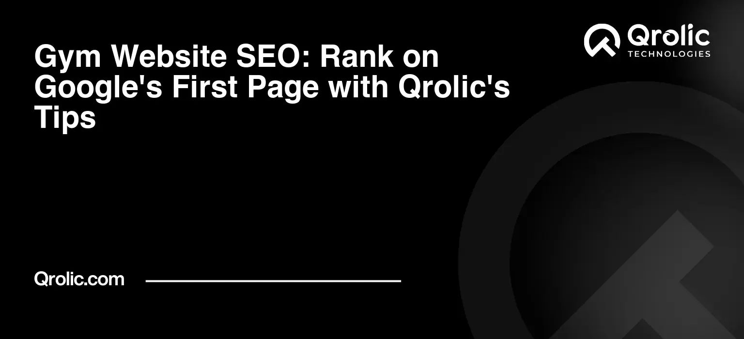 Gym Website SEO: Rank on Google's First Page with Qrolic's Tips Gym Website SEO: Rank on Google’s First Page with Qrolic’s Tips