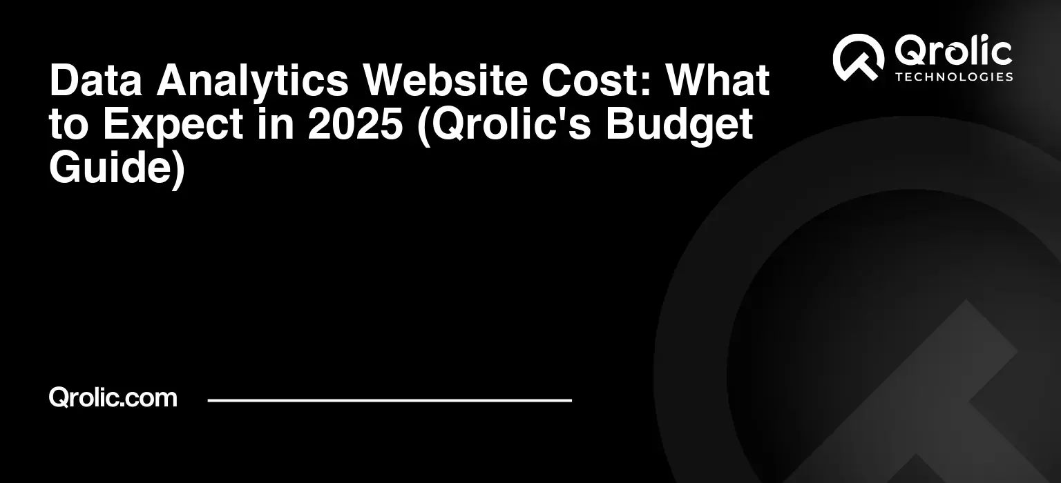 Data-Analytics-Website-Cost-What-to-Expect-in-2025-Qrolics-Budget-Guide-Featured-Image