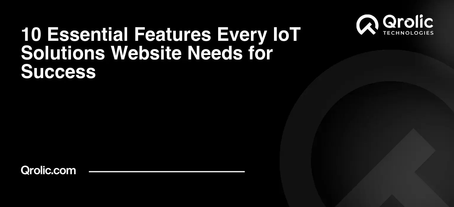 10-Essential-Features-Every-IoT-Solutions-Website-Needs-for-Success-Featured-Image