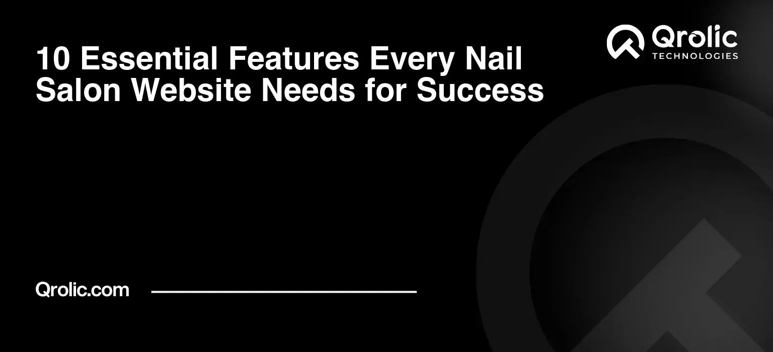 10 Essential Features Every Nail Salon Website Needs for Success