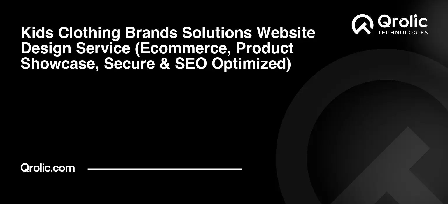 Kids-Clothing-Brands-Solutions-Website-Design-Service-Ecommerce-Product-Showcase-Secure-amp-SEO-Optimized-Featured-Image
