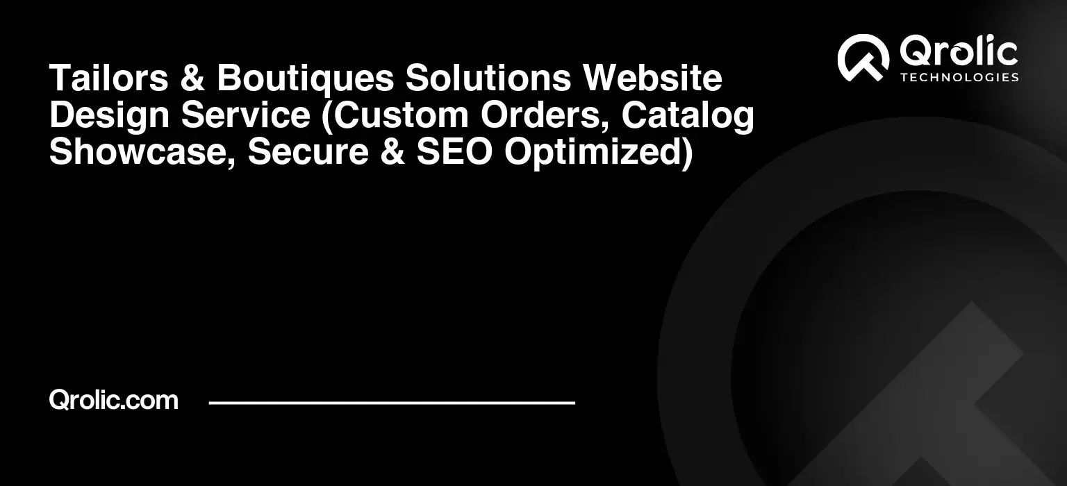 Tailors & Boutiques Solutions Website Design Service Tailors-amp-Boutiques-Solutions-Website-Design-Service-Custom-Orders-Catalog-Showcase-Secure-amp-SEO-Optimized-Featured-Image