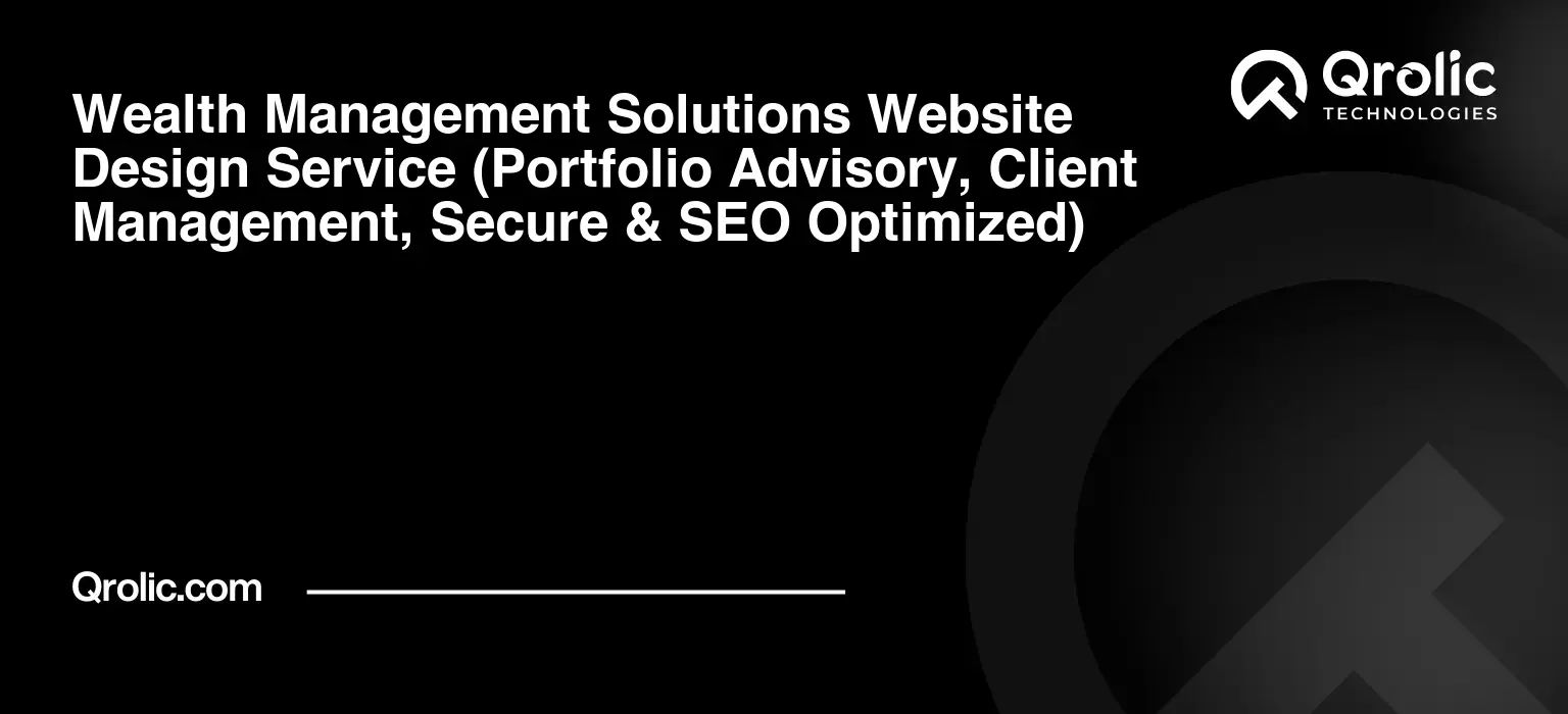 Wealth Management Solutions Website Design Service Wealth-Management-Solutions-Website-Design-Service-Portfolio-Advisory-Client-Management-Secure-amp-SEO-Optimized-Featured-Image