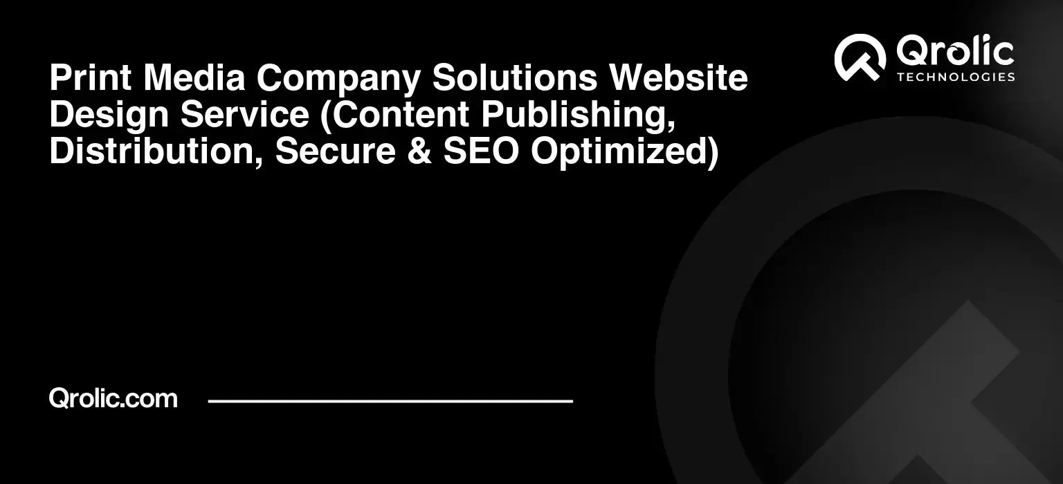 Print-Media-Company-Solutions-Website-Design-Service-Content-Publishing-Distribution-Secure-amp-SEO-Optimized-Featured-Image