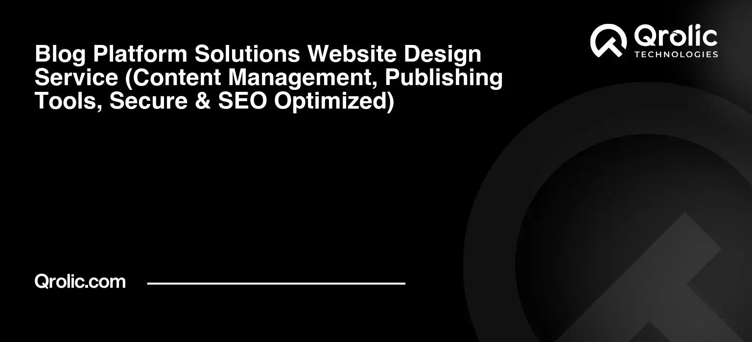 Blog Platform Solutions Website Design Service Blog-Platform-Solutions-Website-Design-Service-Content-Management-Publishing-Tools-Secure-amp-SEO-Optimized-Featured-Image