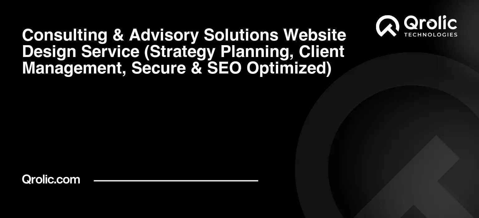 Consulting & Advisory Solutions Website Design Service Consulting-amp-Advisory-Solutions-Website-Design-Service-Strategy-Planning-Client-Management-Secure-amp-SEO-Optimized-Featured-Image