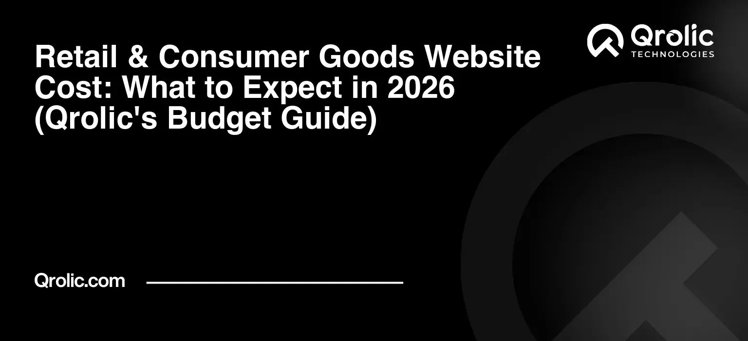 Retail-amp-Consumer-Goods-Website-Cost-What-to-Expect-in-2026-Qrolics-Budget-Guide-Featured-Image