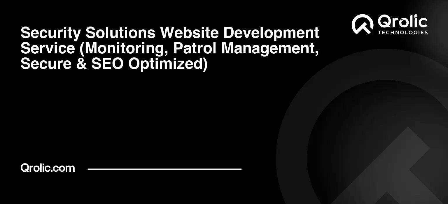 High-Performance Websites for Security & Guard Agencies Security-Solutions-Website-Development-Service-Monitoring-Patrol-Management-Secure-amp-SEO-Optimized-Featured-Image
