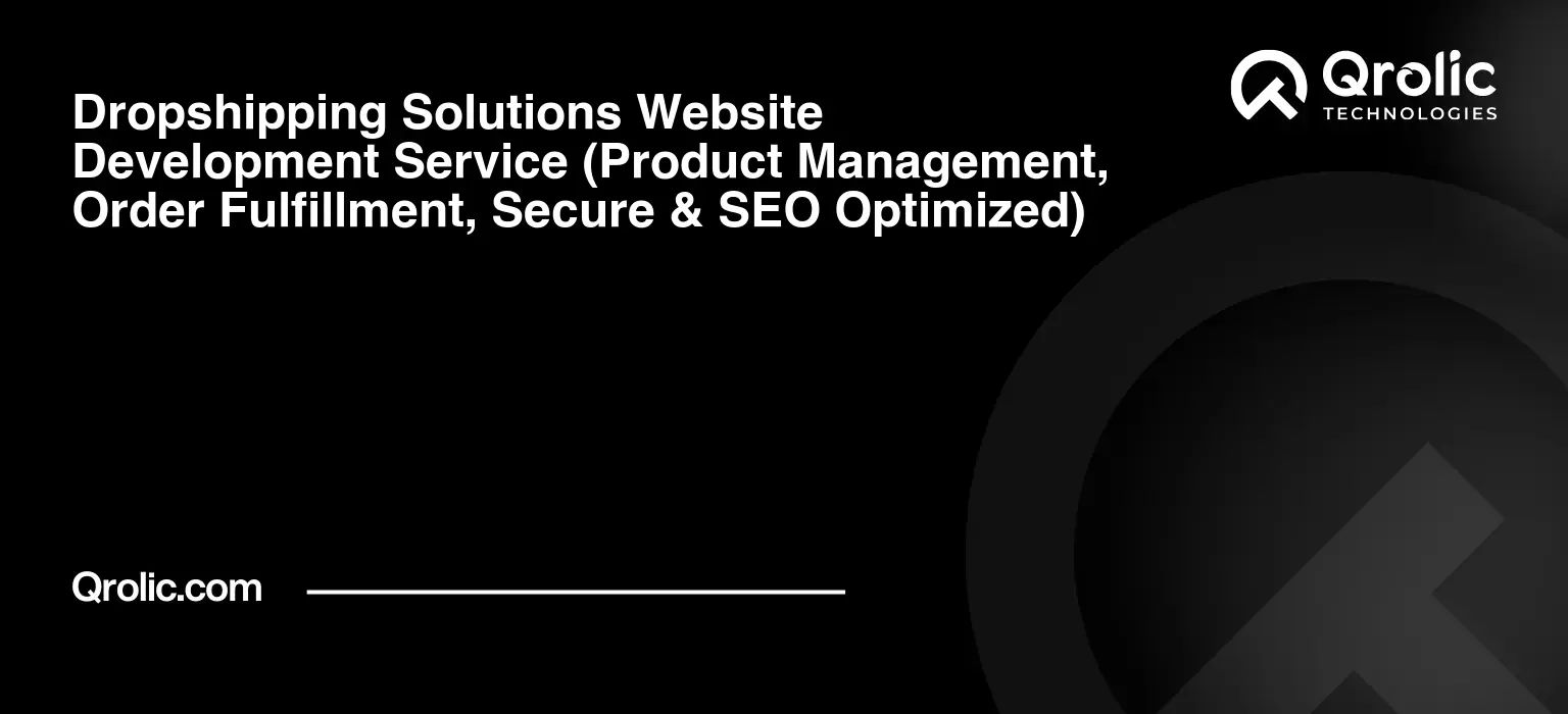 Dropshipping Solutions Website Development Service Dropshipping-Solutions-Website-Development-Service-Product-Management-Order-Fulfillment-Secure-amp-SEO-Optimized-Featured-Image