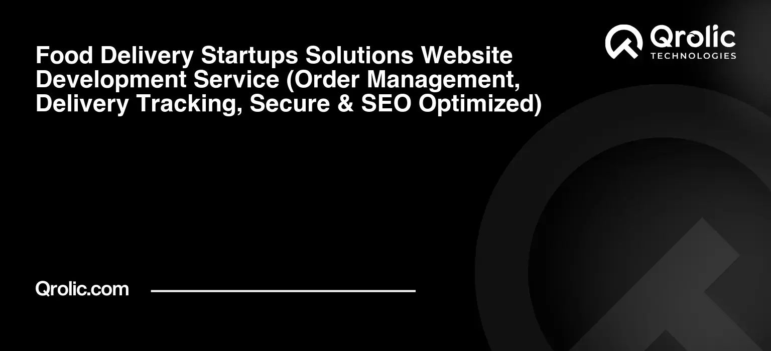 Food-Delivery-Startups-Solutions-Website-Development-Service-Order-Management-Delivery-Tracking-Secure-amp-SEO-Optimized-Featured-Image