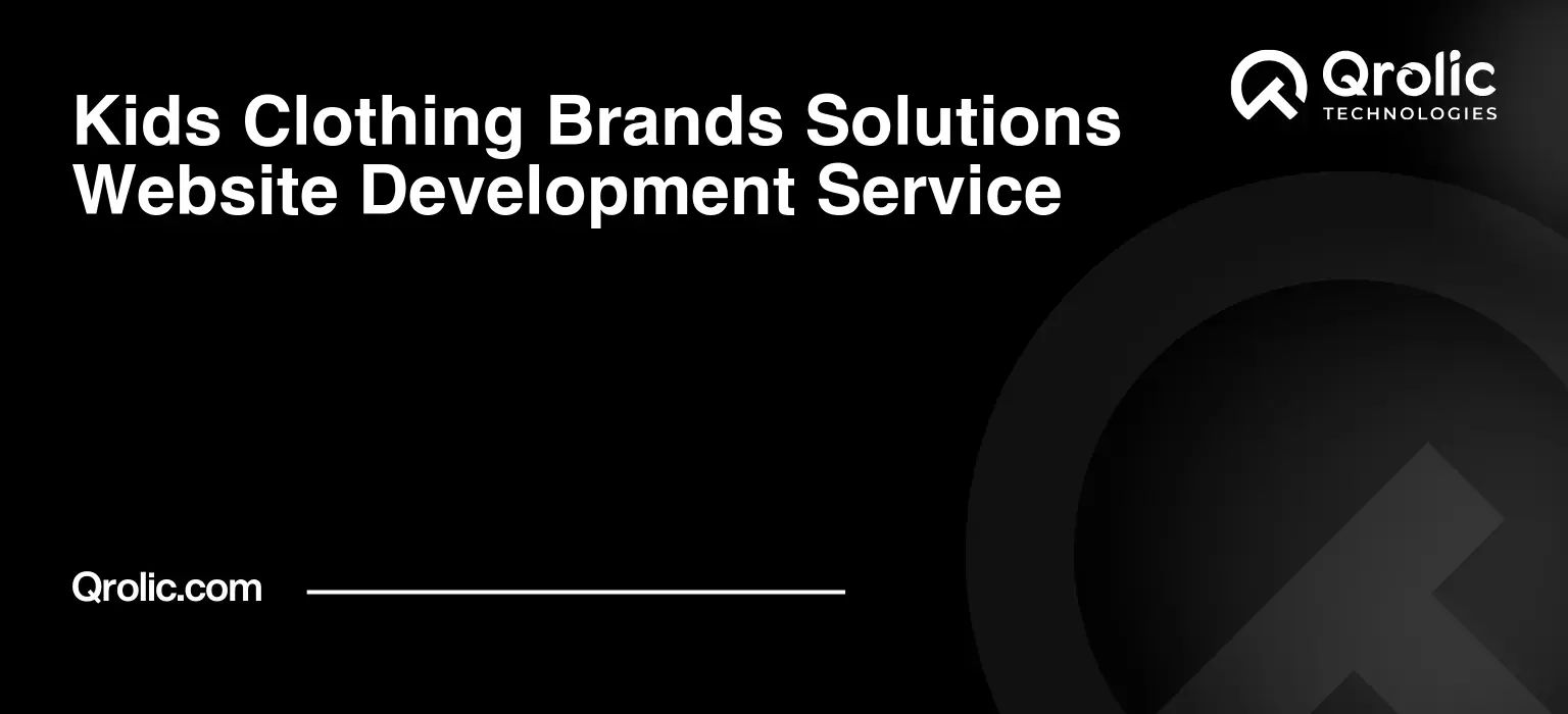 Kids Clothing Brands Solutions Website Development Service Kids-Clothing-Brands-Solutions-Website-Development-Service-Featured-Image
