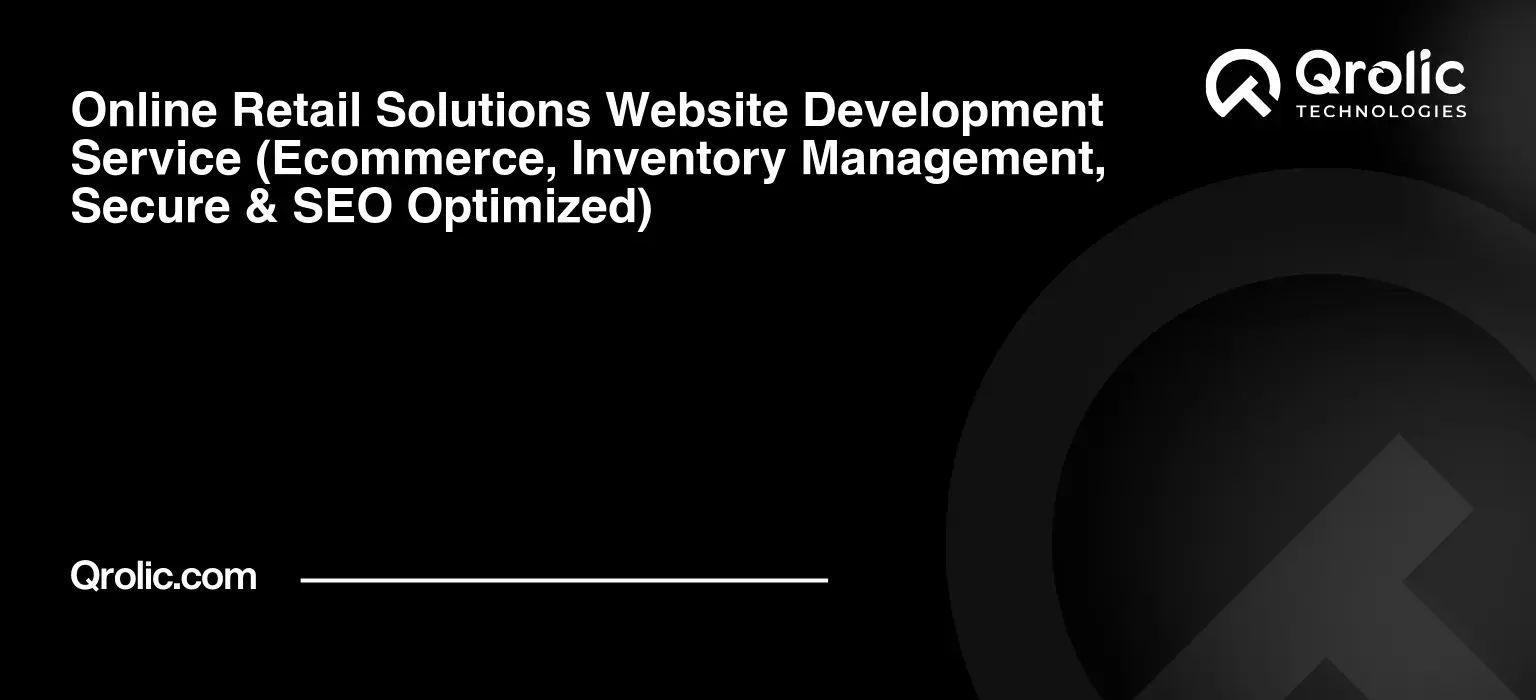 Online-Retail-Solutions-Website-Development-Service-Ecommerce-Inventory-Management-Secure-amp-SEO-Optimized-Featured-Image