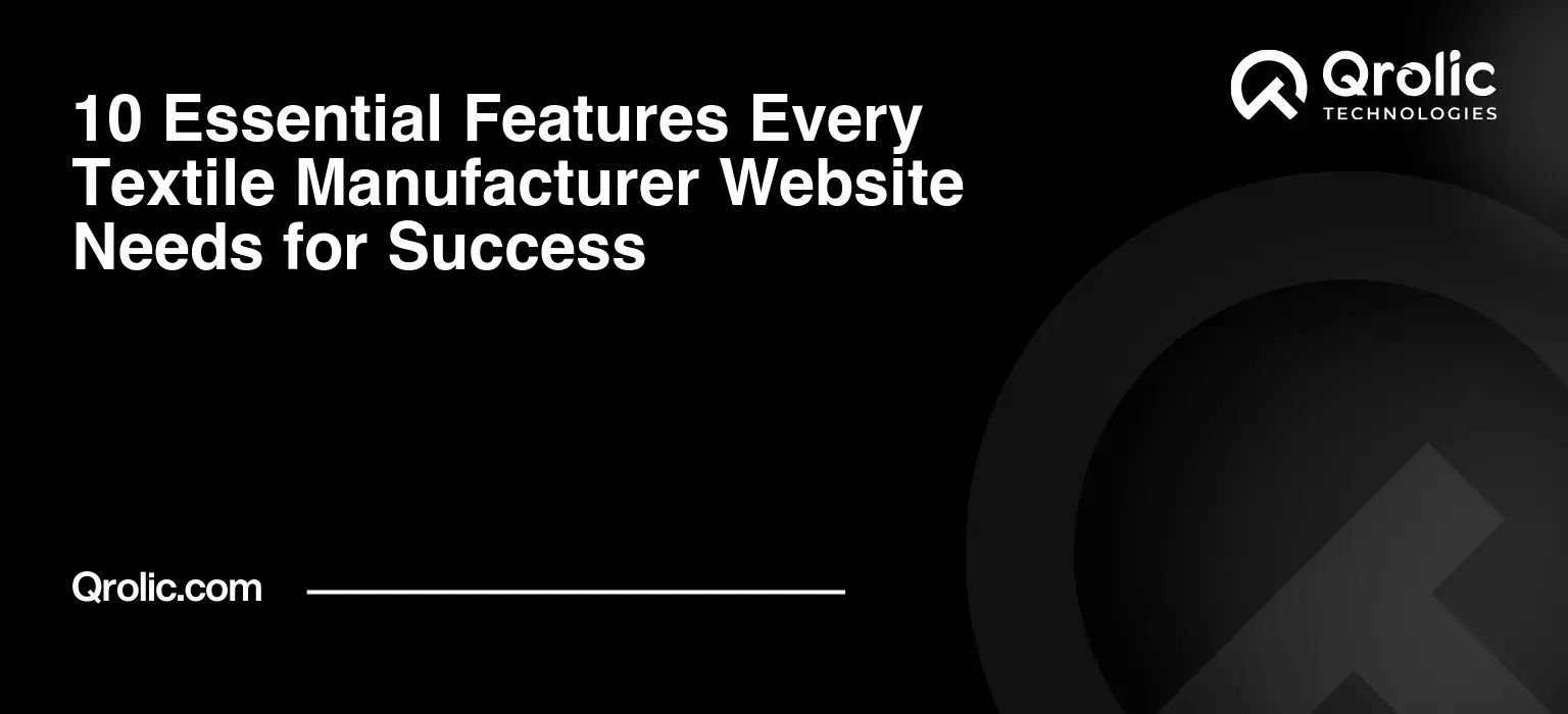 10-Essential-Features-Every-Textile-Manufacturer-Website-Needs-for-Success-Featured-Image