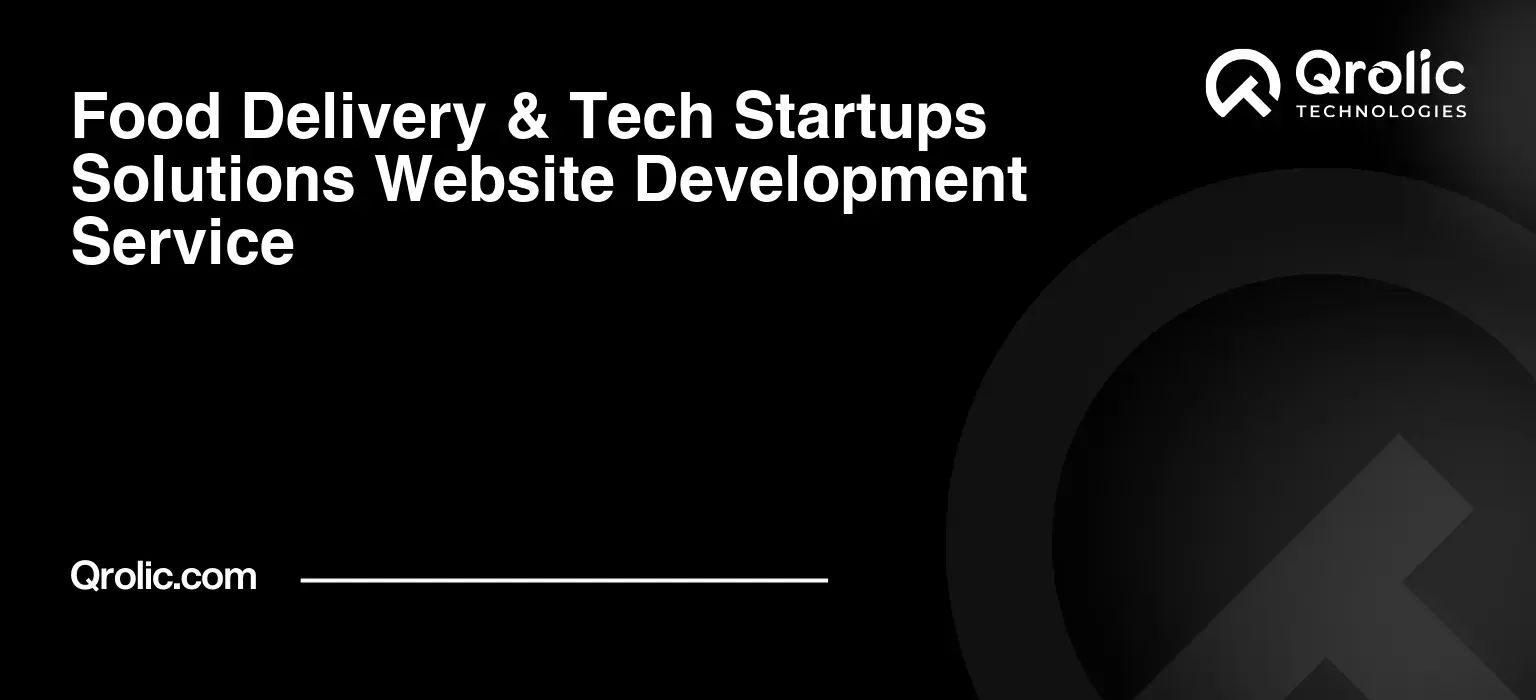 Food Delivery & Tech Startups Solutions Website Development Service Food-Delivery-amp-Tech-Startups-Solutions-Website-Development-Service-Featured-Image