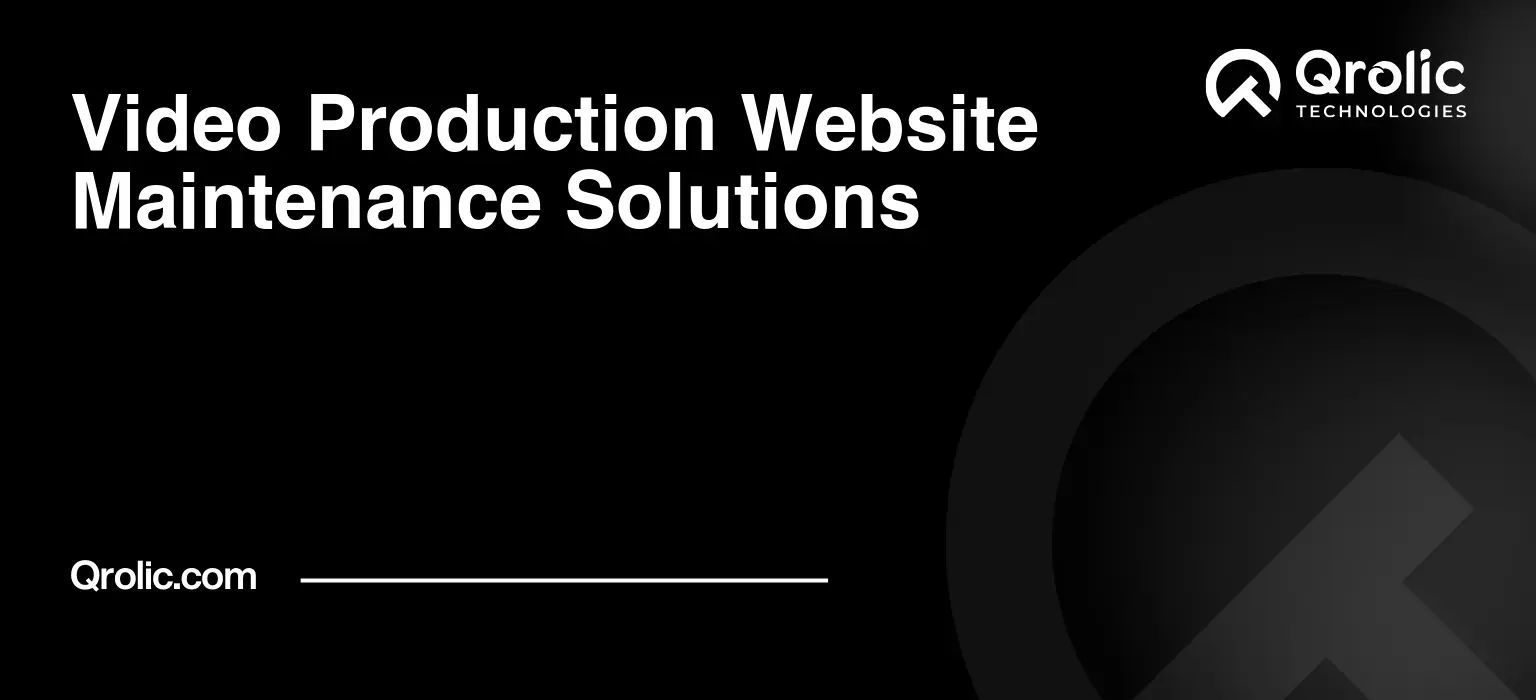 Video Production Website Maintenance Solutions Video-Production-Website-Maintenance-Solutions-Featured-Image