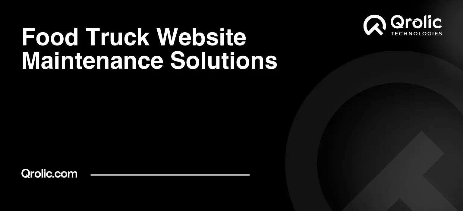 Food Truck Website Maintenance Solutions Food-Truck-Website-Maintenance-Solutions-Featured-Image