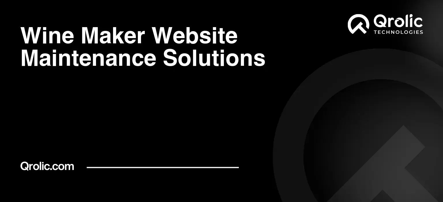 Wine Maker Website Maintenance Solutions Wine-Maker-Website-Maintenance-Solutions-Featured-Image