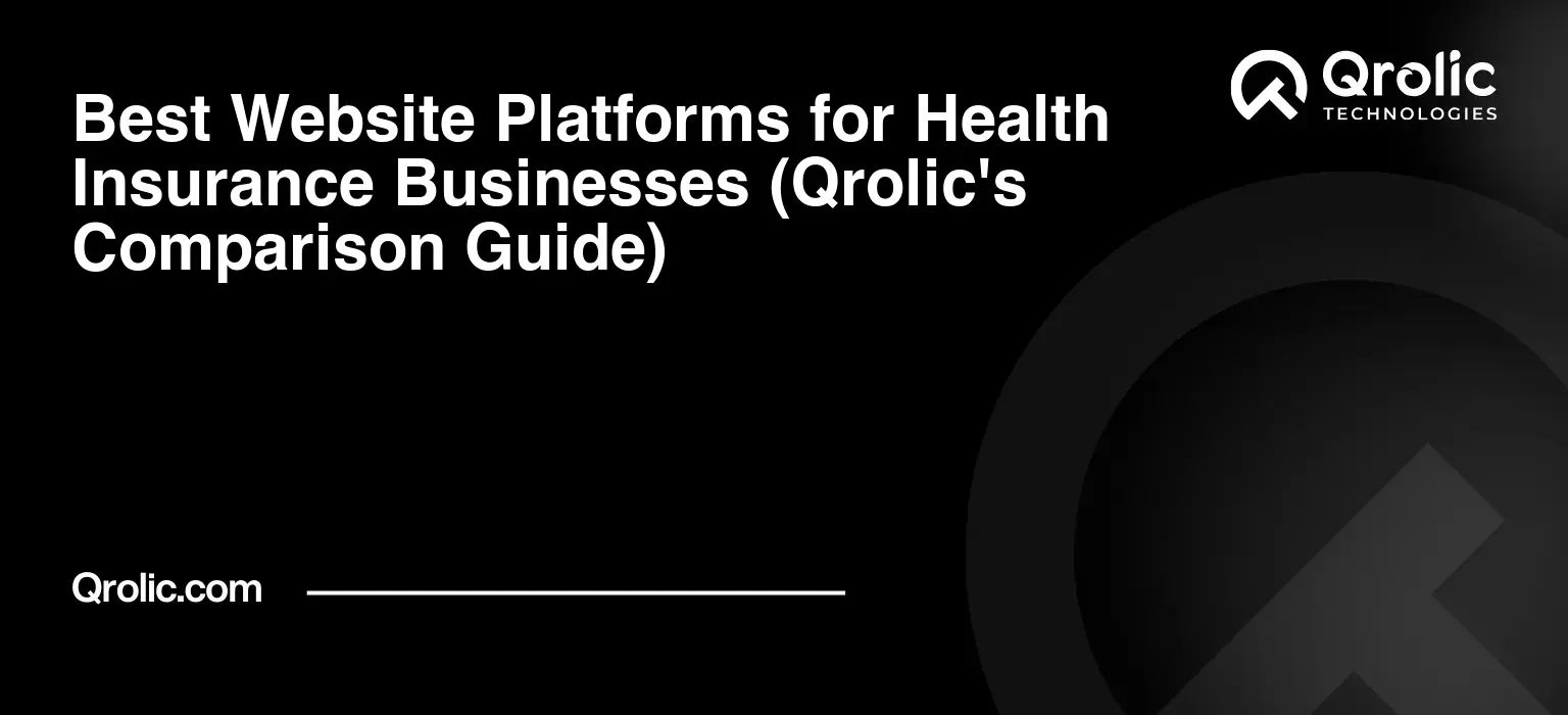 Best-Website-Platforms-for-Health-Insurance-Businesses-Qrolics-Comparison-Guide-Featured-Image