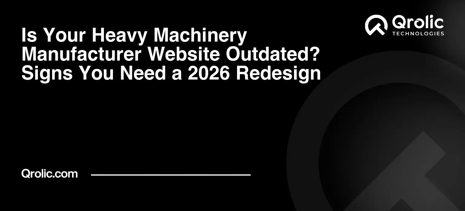 Is Your Heavy Machinery Manufacturer Website Outdated? Signs You Need a 2026 Redesign Is-Your-Heavy-Machinery-Manufacturer-Website-Outdated-Signs-You-Need-a-2026-Redesign-Featured-Image