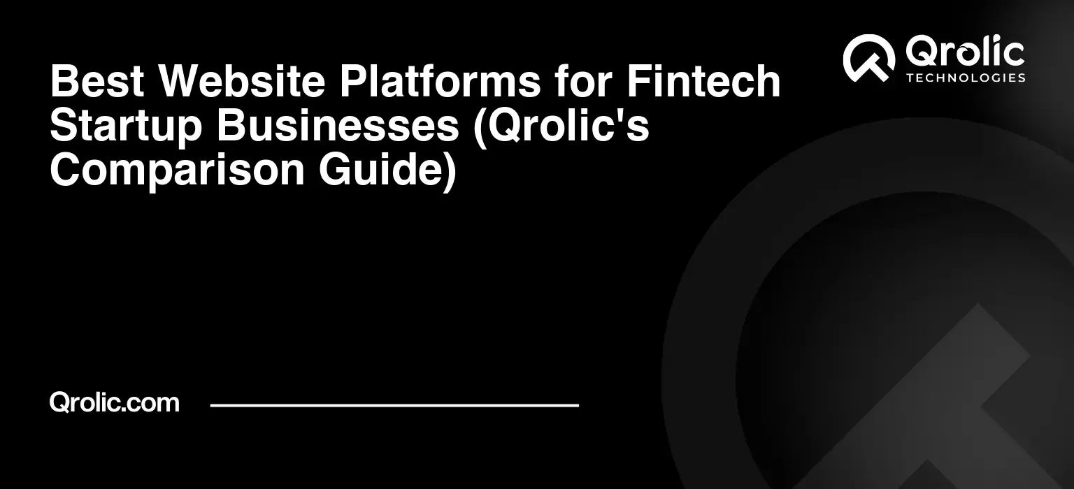 Best-Website-Platforms-for-Fintech-Startup-Businesses-Qrolics-Comparison-Guide-Featured-Image