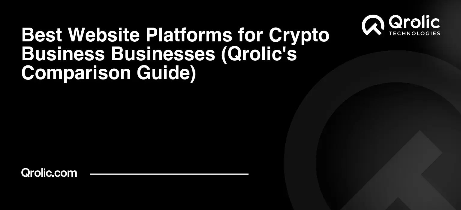 Best-Website-Platforms-for-Crypto-Business-Businesses-Qrolics-Comparison-Guide-Featured-Image