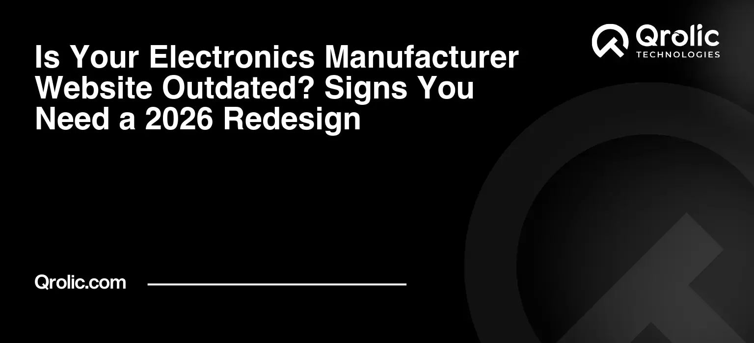 Is-Your-Electronics-Manufacturer-Website-Outdated-Signs-You-Need-a-2026-Redesign-Featured-Image