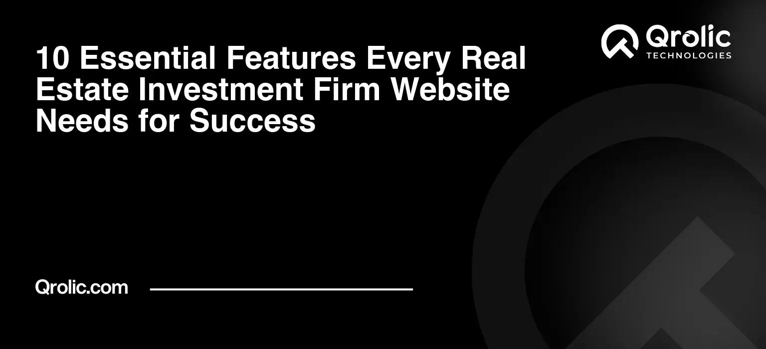 10 Essential Features Every Real Estate Investment Firm Website Needs for Success 10-Essential-Features-Every-Real-Estate-Investment-Firm-Website-Needs-for-Success-Featured-Image