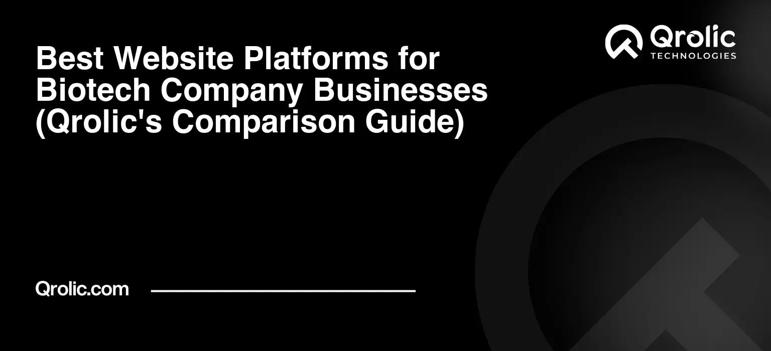 Best Website Platforms for Biotech Company Businesses (Qrolic's Comparison Guide) Best-Website-Platforms-for-Biotech-Company-Businesses-Qrolics-Comparison-Guide-Featured-Image