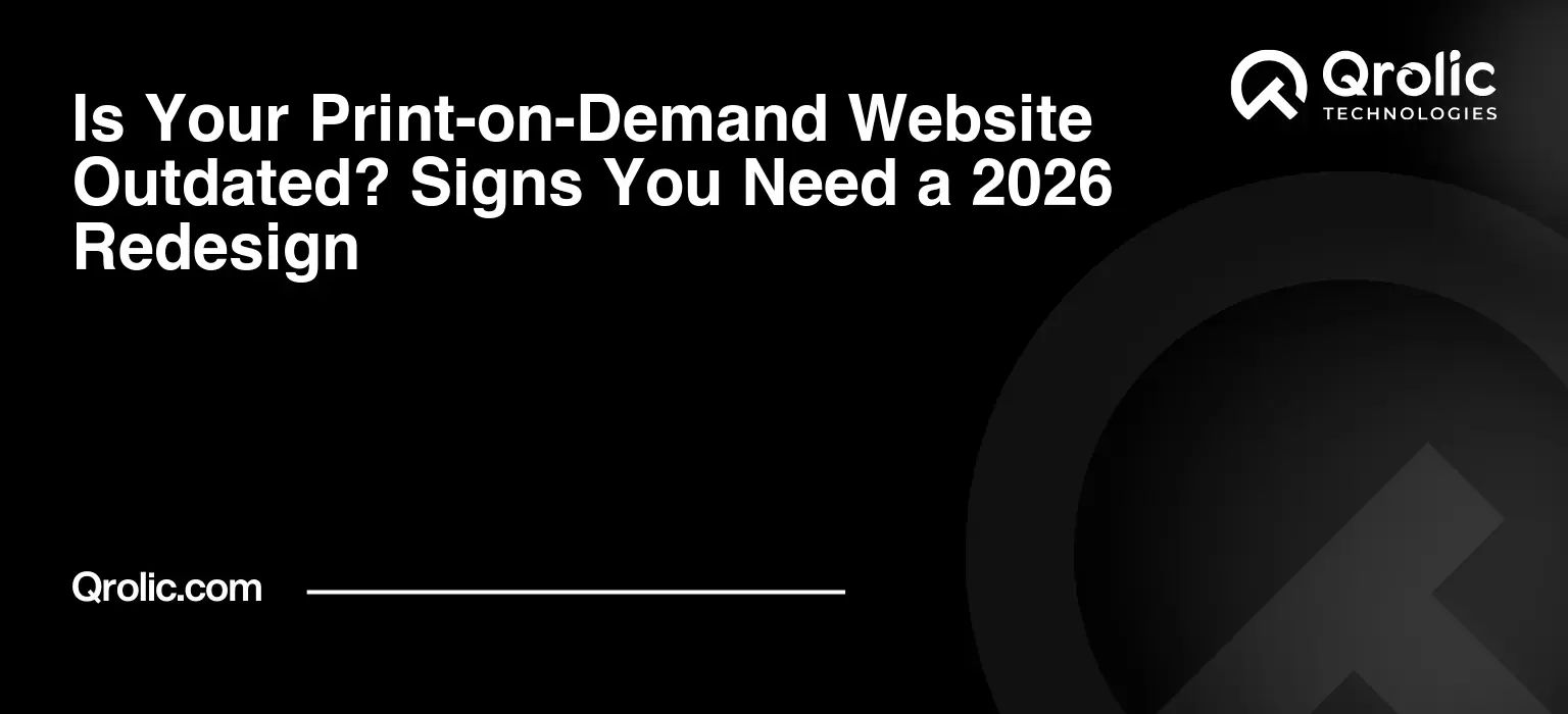 Is Your Print-on-Demand Website Outdated? Signs You Need a 2026 Redesign Is-Your-Print-on-Demand-Website-Outdated-Signs-You-Need-a-2026-Redesign-Featured-Image