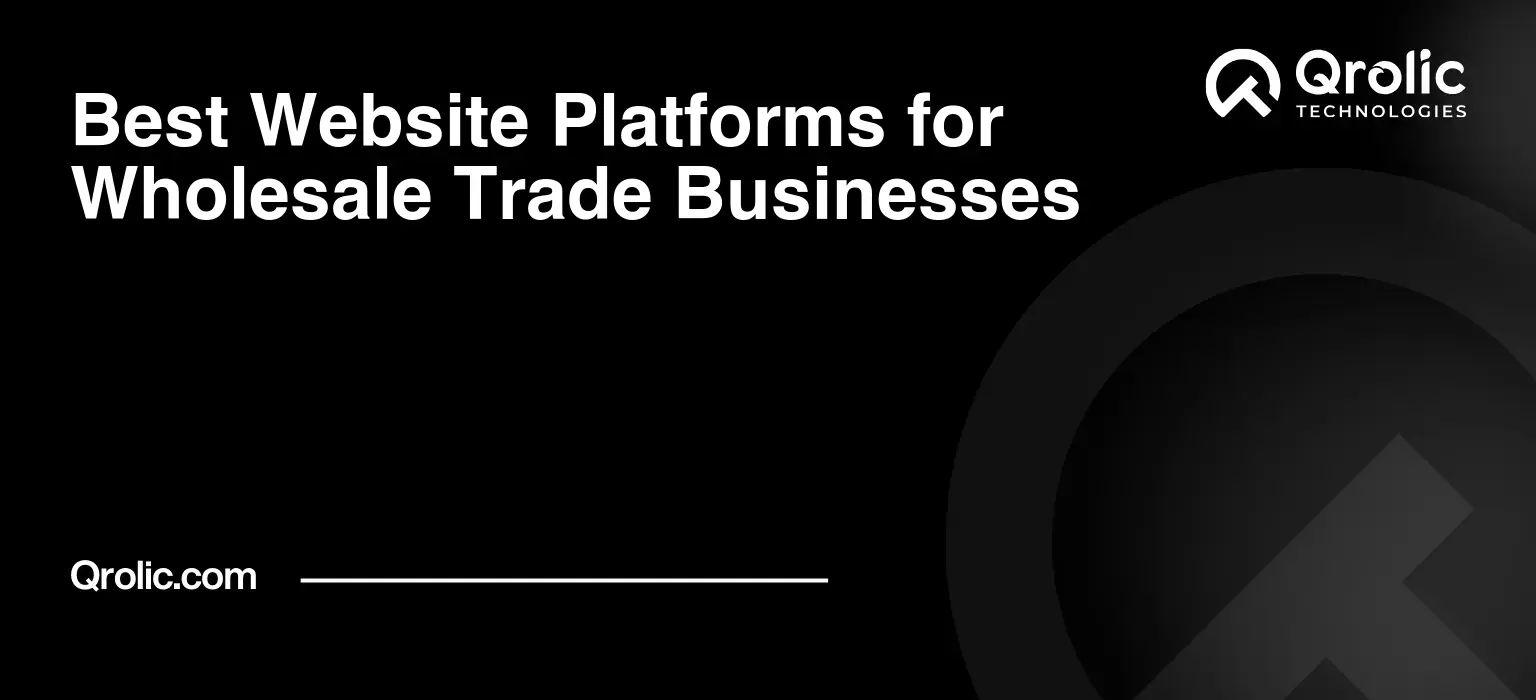 Best Website Platforms for Wholesale Trade Businesses