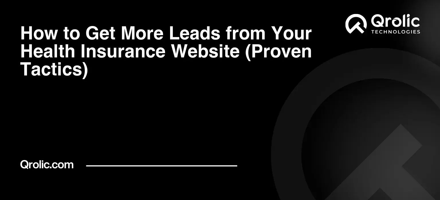How-to-Get-More-Leads-from-Your-Health-Insurance-Website-Proven-Tactics-Featured-Image