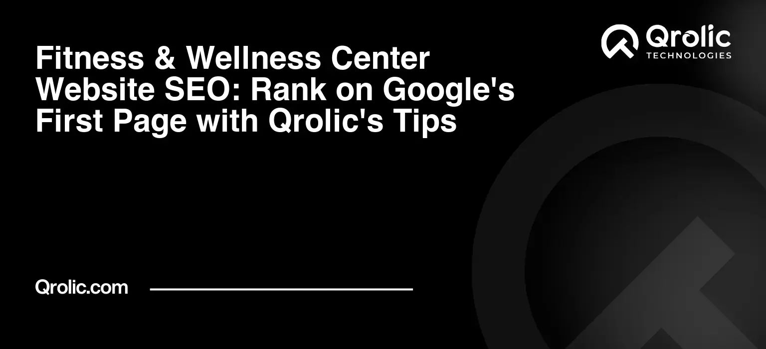 Fitness-amp-Wellness-Center-Website-SEO-Rank-on-Googles-First-Page-with-Qrolics-Tips-Featured-Image