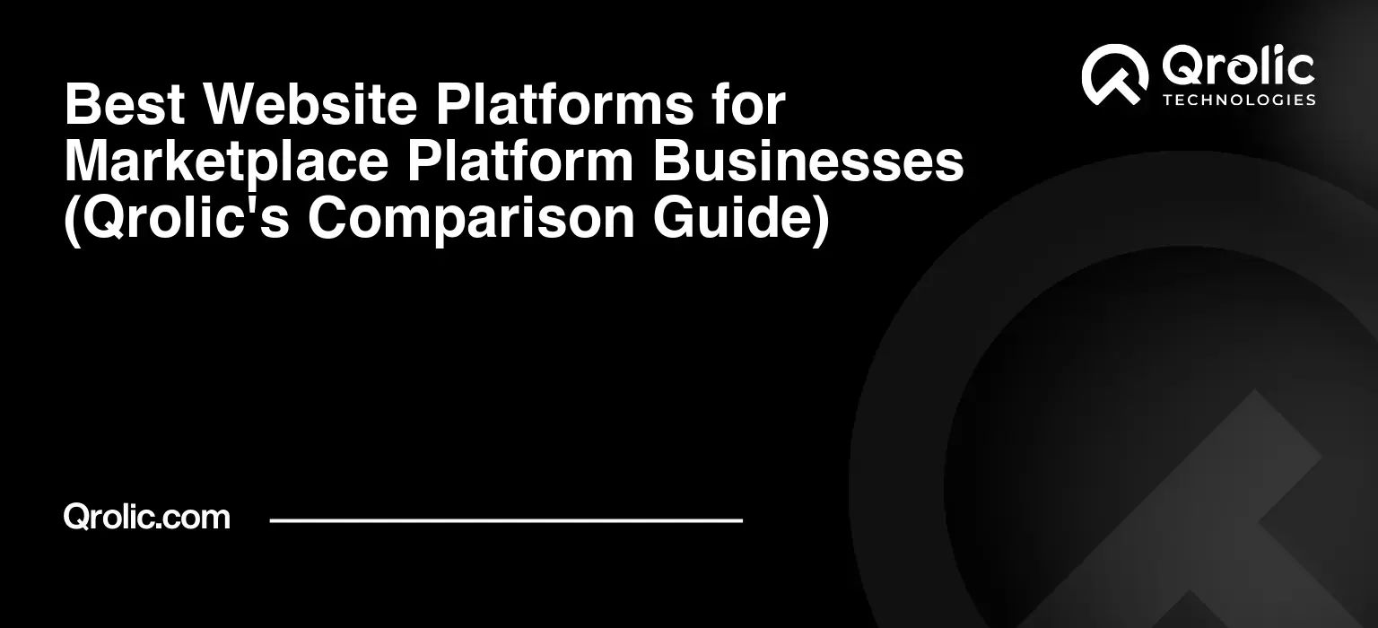 Best-Website-Platforms-for-Marketplace-Platform-Businesses-Qrolics-Comparison-Guide-Featured-Image