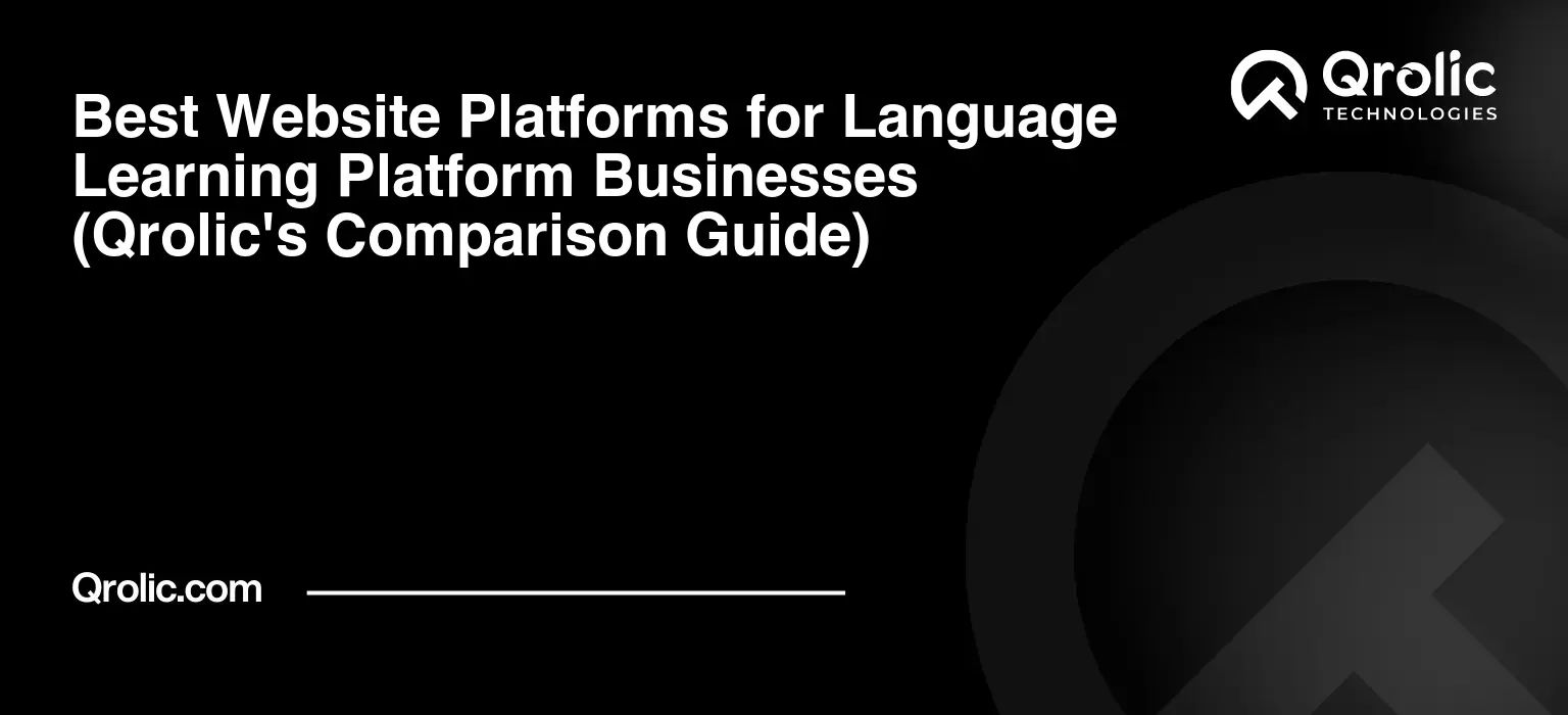 Best-Website-Platforms-for-Language-Learning-Platform-Businesses-Qrolics-Comparison-Guide-Featured-Image